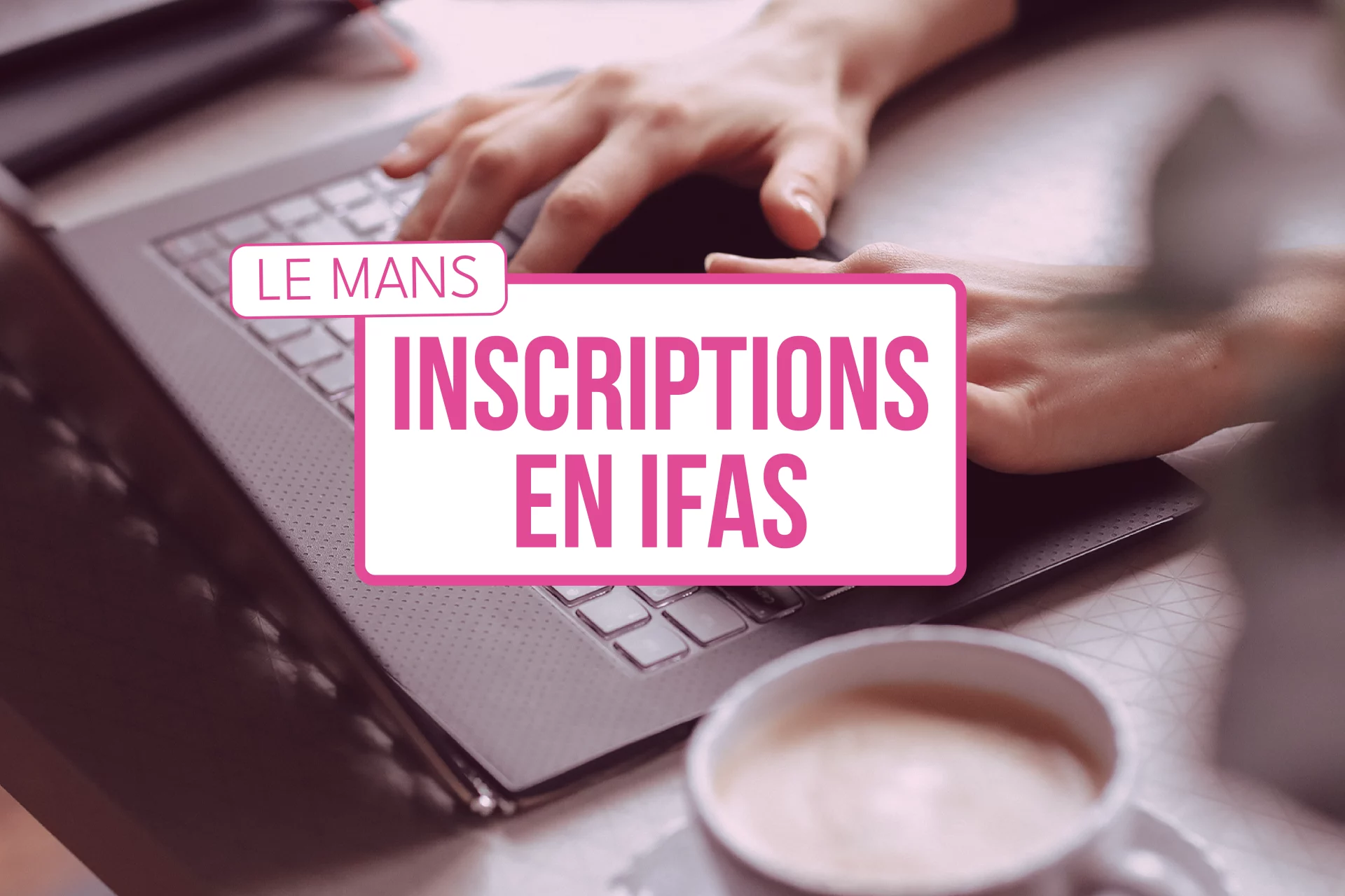 inscriptions en IFAS - Le Mans